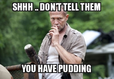 Shhh… Don’t Tell Them You Have Pudding